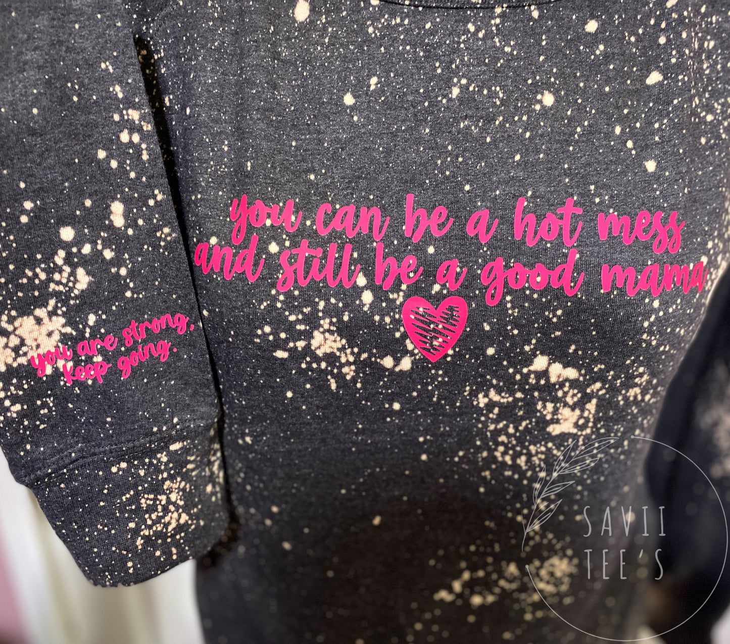 You can still be a mess and be a good mom bleached crew neck sweatshirt