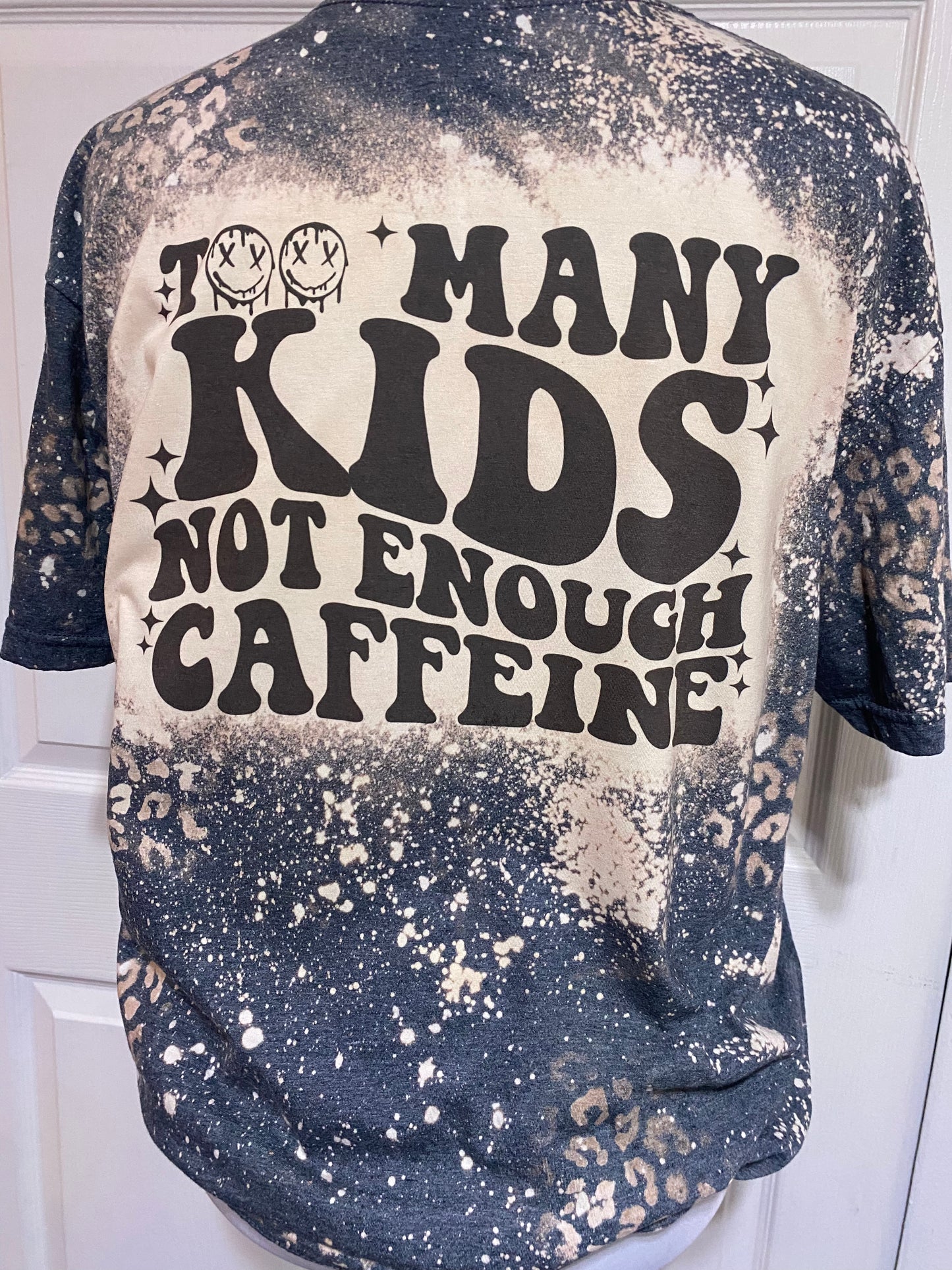 Too many kids not enough caffeine bleached tee