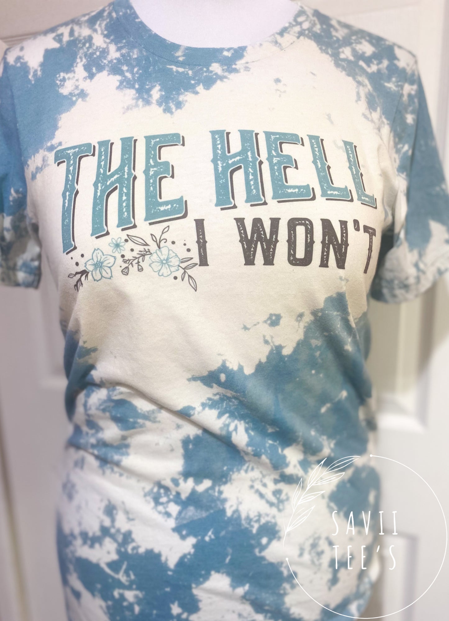 The hell I won’t bleached tee