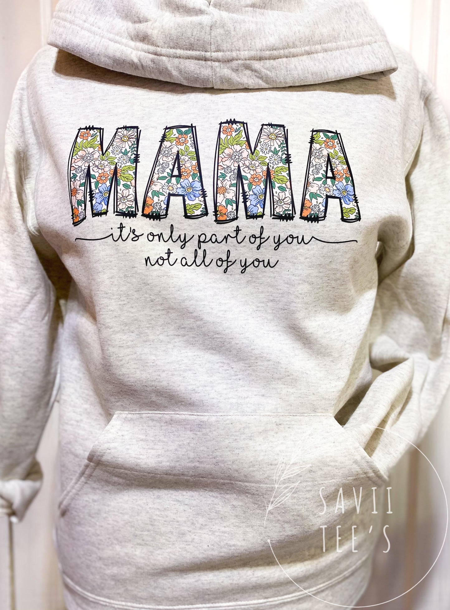 Mama it’s only part of you not all of you Hoodie