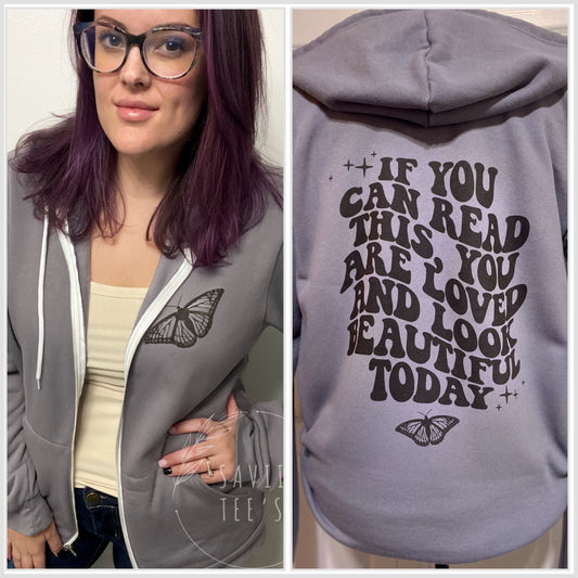 If you can read this you are loved zip up hoodie grey