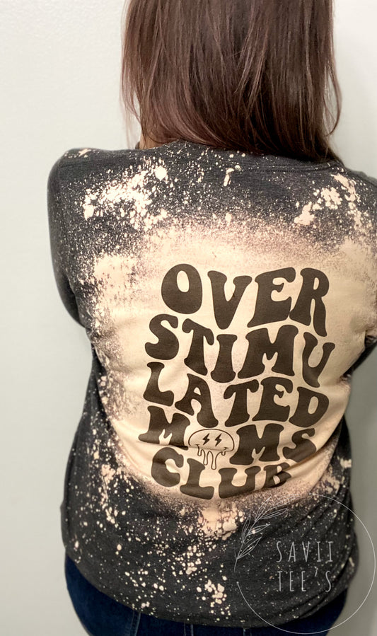 Over stimulated Moms Club tee