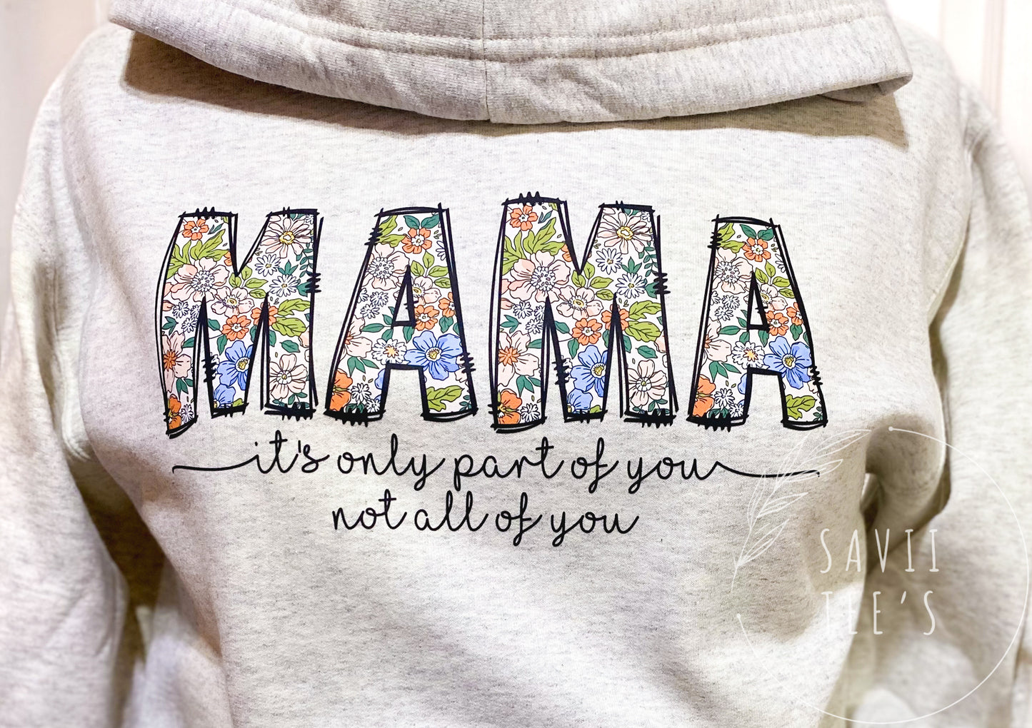 Mama it’s only part of you not all of you Hoodie