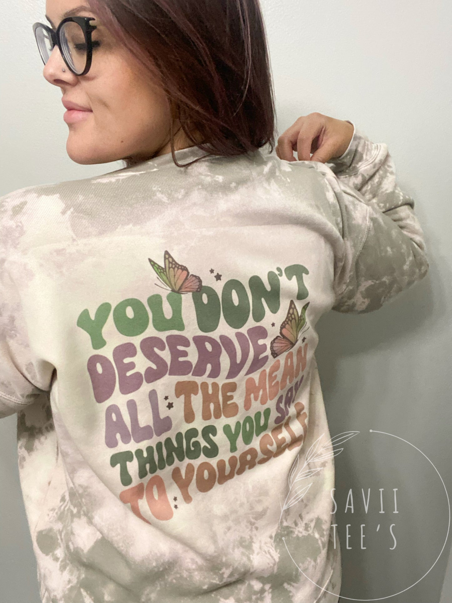 Self love/ You don’t deserve all the mean things you say to yourself crew neck sweatshirt